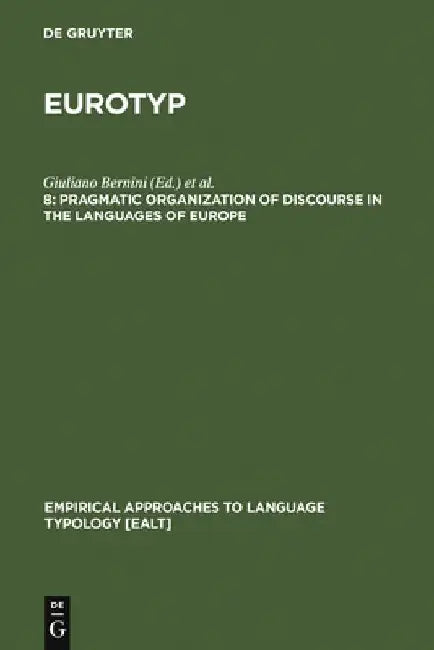 Buy Pragmatic Organization of Discourse in the Languages of Europe (English, Giuliano Bernini) — BookShops.in