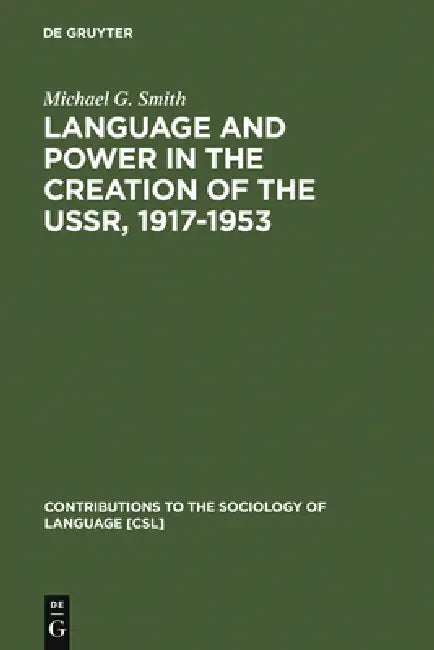 Buy Language and Power in the Creation of the Ussr, 1917-1953 (English, Michael G. Smith) — BookShops.in