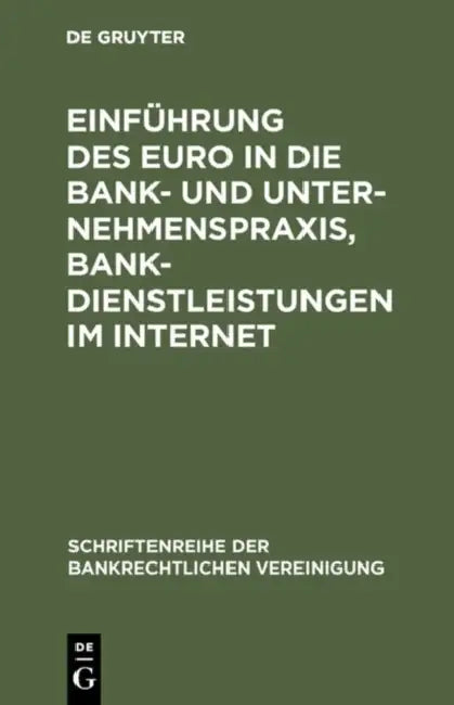 Buy Einführung des Euro in die Bank- und Unternehmenspraxis, Bankdienstleistungen im Internet (English, de Gruyter) — BookShops.in