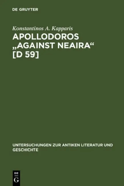 Buy Apollodoros Against Neaira [D 59] (English, Konstantinos A. Kapparis) — BookShops.in