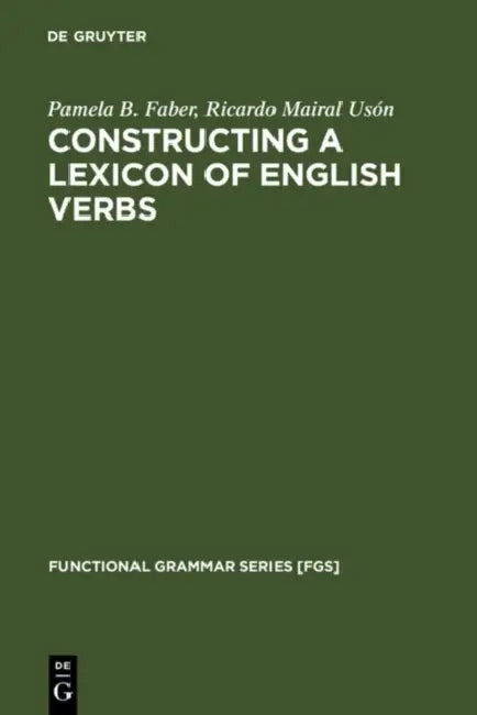 Buy Constructing a Lexicon of English Verbs (English, Pamela B. Faber | Ricardo Mairal Usón) — BookShops.in