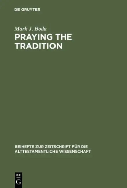 Buy Praying the Tradition (English, Mark J. Boda) — BookShops.in