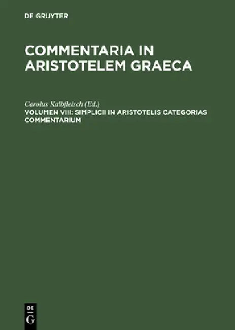 Buy Simplicii in Aristotelis categorias commentarium (English, Carolus Kalbfleisch) — BookShops.in