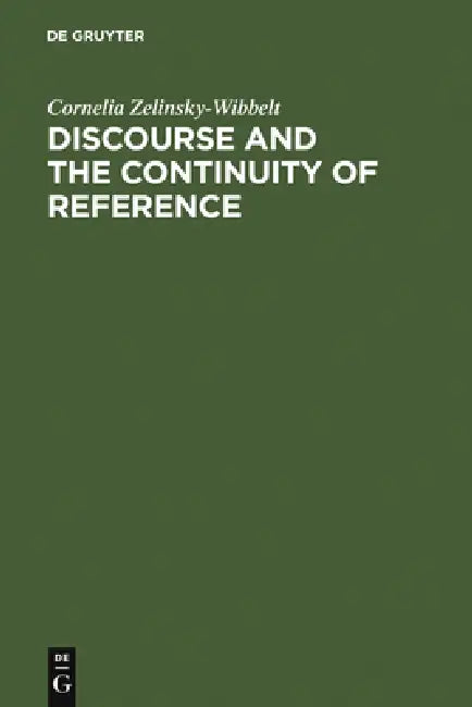 Buy Discourse and the Continuity of Reference (English, Cornelia Zelinsky-Wibbelt) — BookShops.in