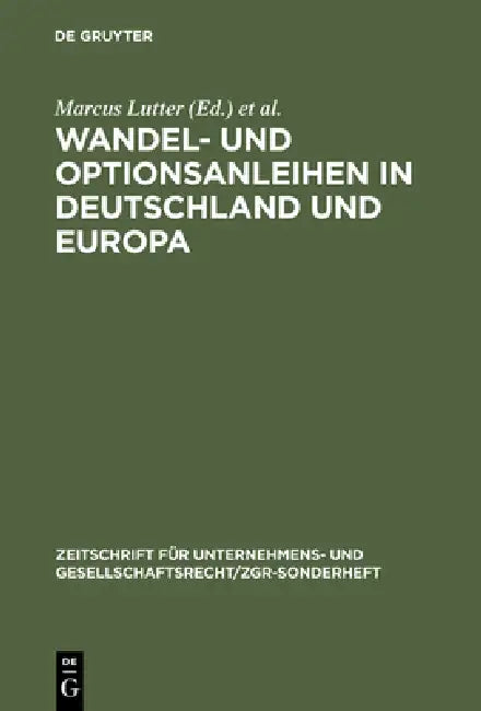 Buy Wandel- Und Optionsanleihen in Deutschland Und Europa (English, Marcus Lutter | Heribert Hirte) — BookShops.in