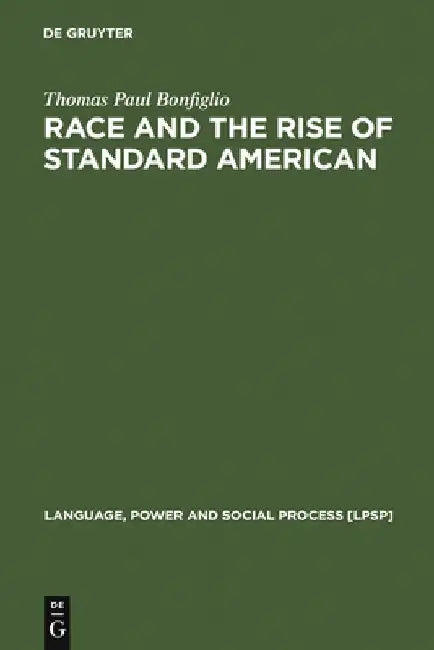 Buy Race and the Rise of Standard American (English, Thomas Paul Bonfiglio) — BookShops.in