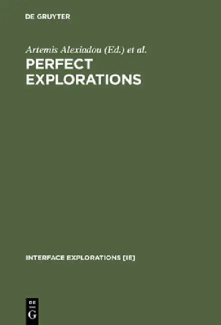 Buy Perfect Explorations (Interface Explorations [IE], 2) by Artemis Alexiadou | Hardcover | De Gruyter Mouton | Buy Online at Bookshops.in — BookShops.in