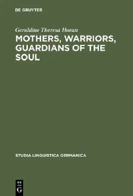 Buy Mothers, Warriors, Guardians of the Soul (English, Geraldine Theresa Horan) — BookShops.in