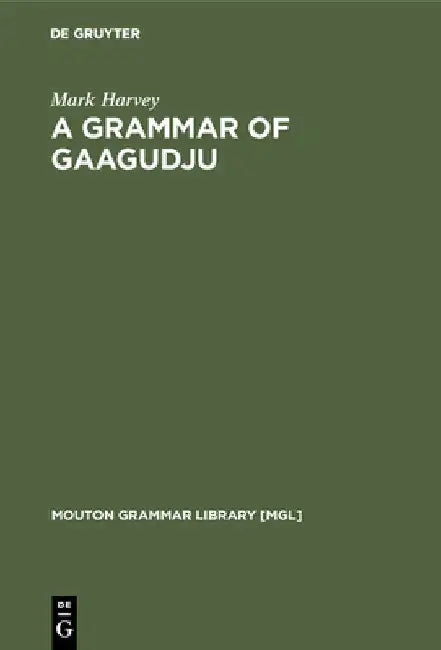 Buy A Grammar of Gaagudju (English, Mark Harvey) — BookShops.in