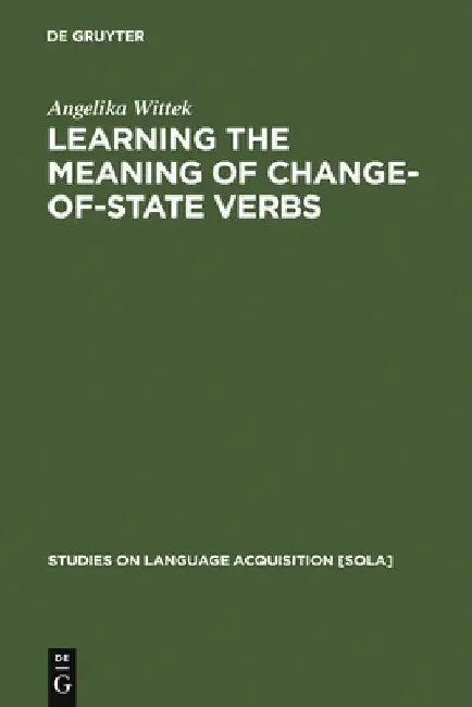 Buy Learning the meaning of change-of-state verbs (English, Angelika Wittek) — BookShops.in