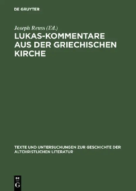 Buy Lukas-Kommentare aus der griechischen Kirche (English, Joseph Reuss) — BookShops.in