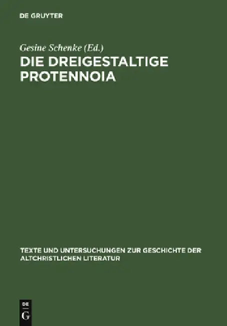 Buy Die Dreigestaltige Protennoia (English, Gesine Schenke) — BookShops.in