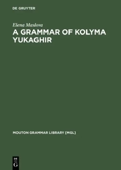 Buy A Grammar of Kolyma Yukaghir (English, Elena Maslova) — BookShops.in