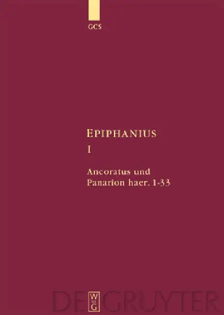 Buy Ancoratus Und Panarion Haer. 1-33 (English, Christian-Friedrich Collatz) — BookShops.in