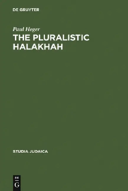 Buy The Pluralistic Halakhah (English, Paul Heger) — BookShops.in