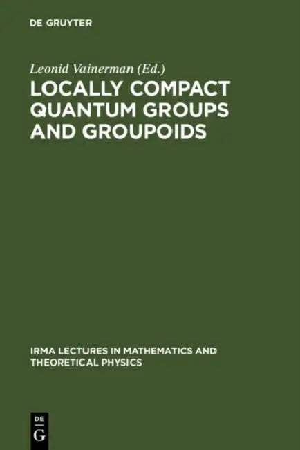 Buy Locally Compact Quantum Groups and Groupoids (English, Leonid Vainerman) — BookShops.in