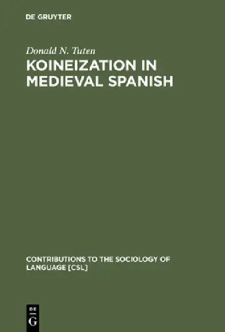 Buy Koineization in Medieval Spanish (English, Donald N. Tuten) — BookShops.in