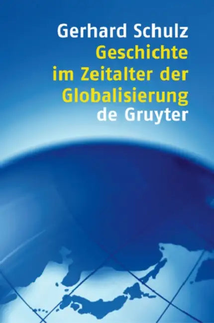 Buy Geschichte im Zeitalter der Globalisierung (English, Gerhard Schulz) — BookShops.in