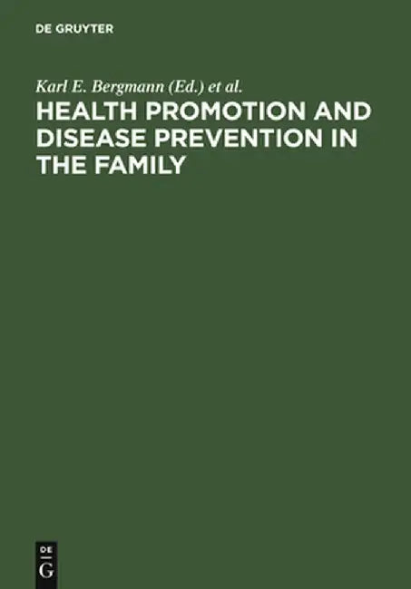 Buy Health Promotion and Disease Prevention in the Family (English, Karl E. Bergmann) — BookShops.in