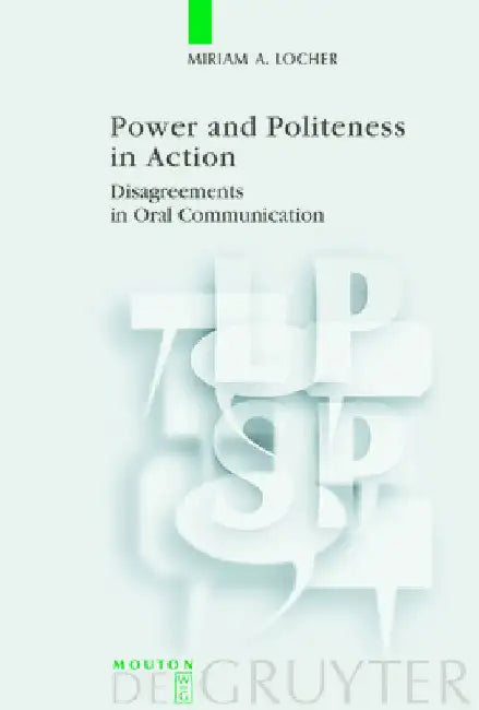 Buy Power and Politeness in Action (English, Miriam A. Locher) — BookShops.in