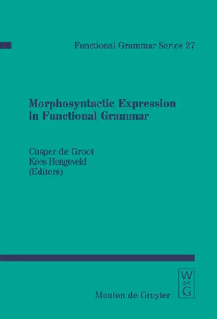 Buy Morphosyntactic Expression in Functional Grammar (English, Casper De Groot) — BookShops.in