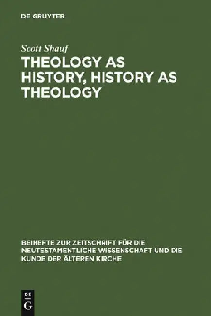Buy Theology as History, History as Theology (English, Scott Shauf) — BookShops.in