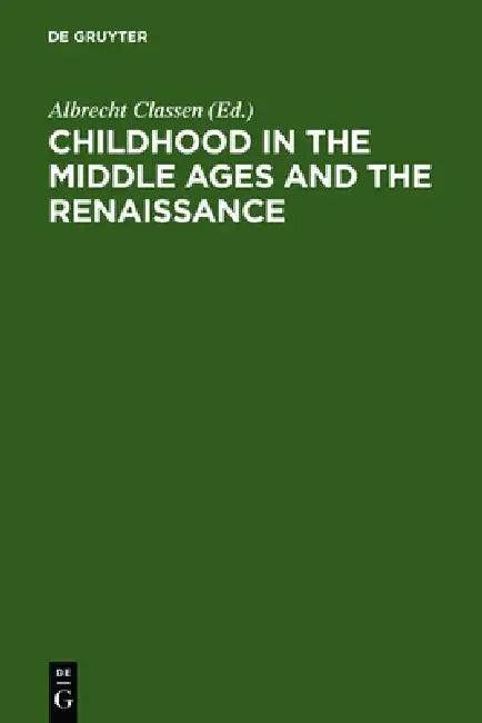 Buy Childhood in the Middle Ages and the Renaissance (English, Albrecht Classen) — BookShops.in