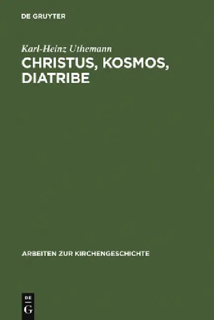 Buy Christus, Kosmos, Diatribe (English, Karl-Heinz Uthemann) — BookShops.in
