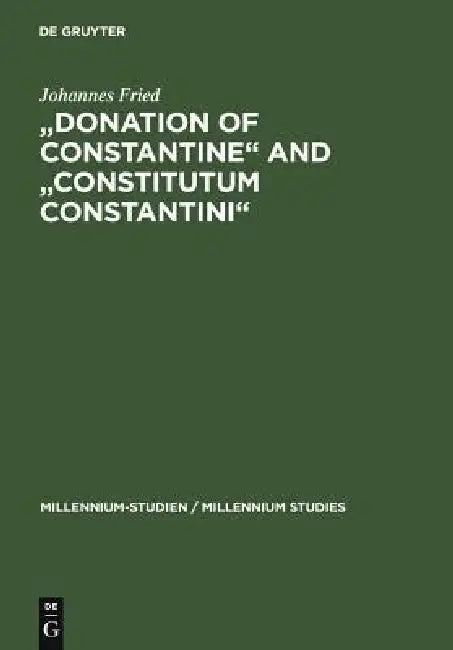 Buy Donation of Constantine and Constitutum Constantini (English, Johannes Fried) — BookShops.in