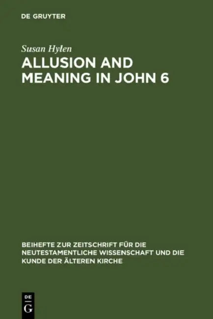 Buy Allusion and Meaning in John 6 (English, Susan Hylen) — BookShops.in
