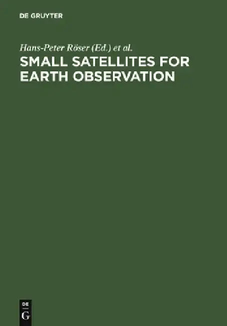 Buy Small Satellites for Earth Observation (English, Hans-Peter Roser) — BookShops.in