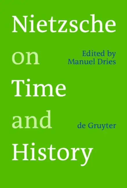 Buy Nietzsche on Time and History (English, Manuel Dries) — BookShops.in
