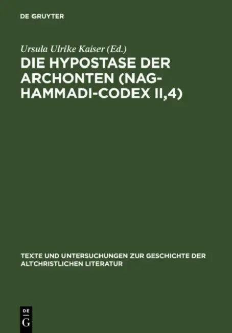 Buy Die Hypostase der Archonten (Nag-Hammadi-Codex II,4) (English, Ursula Ulrike Kaiser) — BookShops.in
