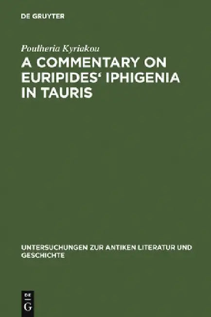 Buy A Commentary on Euripides' Iphigenia in Tauris (English, Poulheria Kyriakou) β BookShops.in