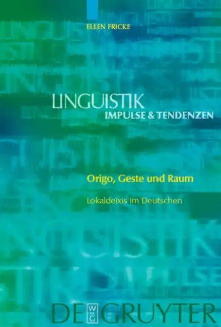 Buy Origo, Geste und Raum: Lokaldeixis Im Deutschen (Linguistik - Impulse & Tendenzen 24) by Ellen Fricke | De Gruyter | German Language | Paperback | 2007 — BookShops.in