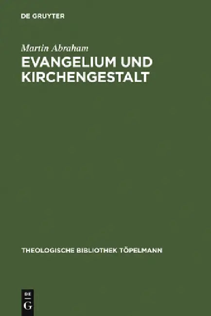 Buy Evangelium und Kirchengestalt (English, Martin Abraham) — BookShops.in