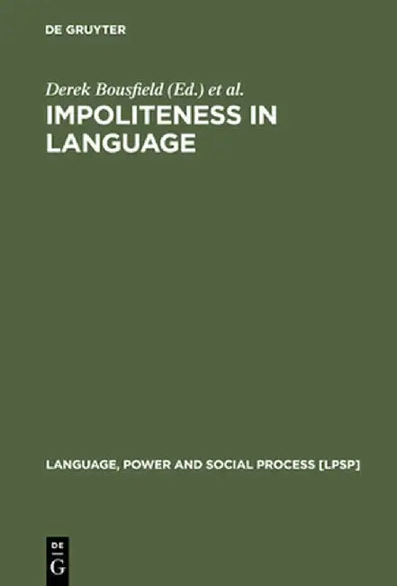 Buy Impoliteness in Language (English, Derek Bousfield) โ BookShops.in