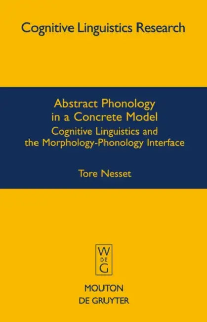 Buy Abstract Phonology in a Concrete Model (English, Tore Nesset) — BookShops.in