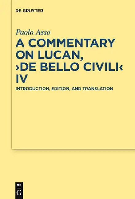 Buy A Commentary on Lucan, "De bello civili" IV (English, Paolo Asso) — BookShops.in