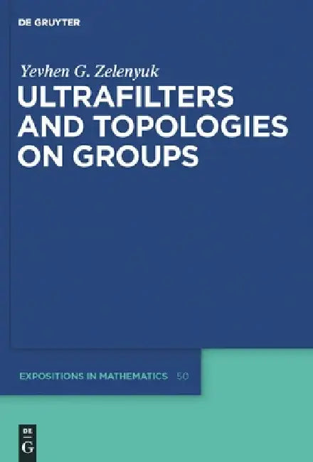 Buy Ultrafilters and Topologies on Groups (English, Yevhen Zelenyuk) — BookShops.in