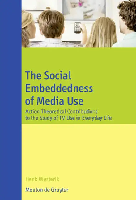 Buy The Social Embeddedness of Media Use (English, Henk Westerik) β BookShops.in