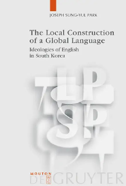 Buy The Local Construction of a Global Language (English, Joseph Sung-Yul Park) — BookShops.in