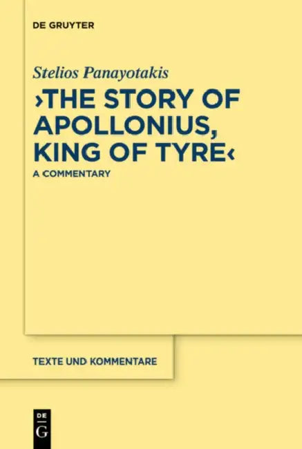 Buy The Story of Apollonius, King of Tyre (English, Stelios Panayotakis) — BookShops.in