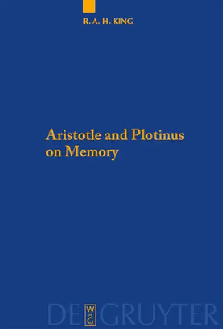 Buy Aristotle and Plotinus on Memory (English, Richard a. H. King) — BookShops.in