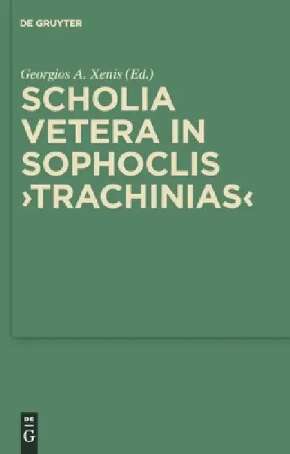 Buy Scholia Vetera in Sophoclis Trachinias (English, Georgios Xenis) — BookShops.in
