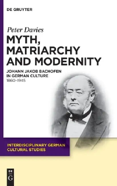 Buy Myth, Matriarchy and Modernity (English, Peter Davies) — BookShops.in