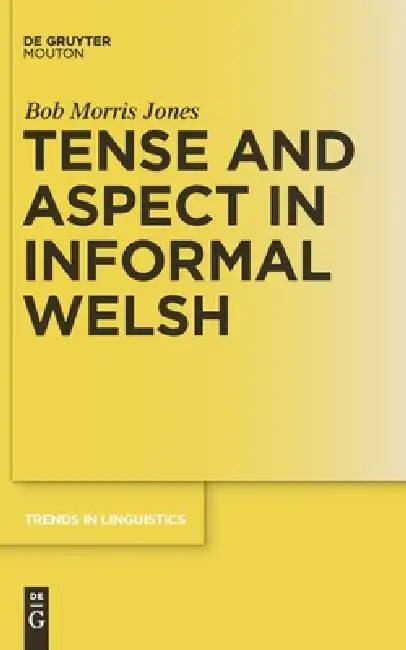 Buy Tense and Aspect in Informal Welsh (English, Bob Morris Jones) — BookShops.in