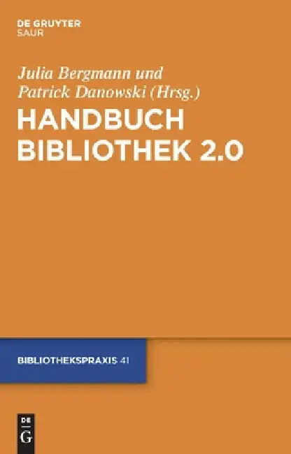 Buy Handbuch Bibliothek 2.0 (English, Julia Bergmann | Patrick Danowski) — BookShops.in