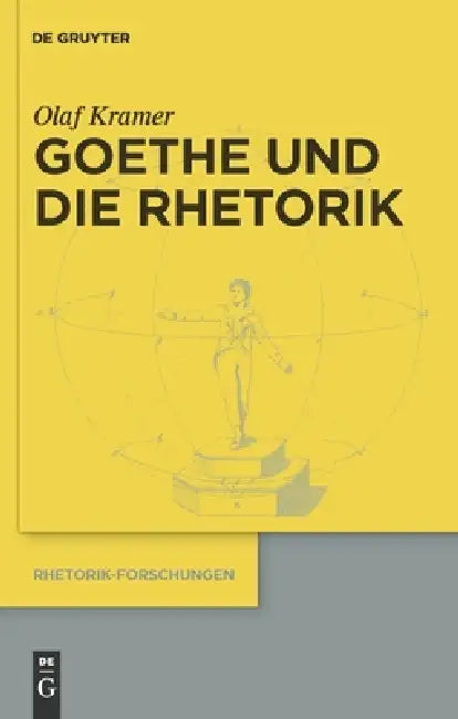 Buy Goethe und die Rhetorik (English, Olaf Kramer) β BookShops.in
