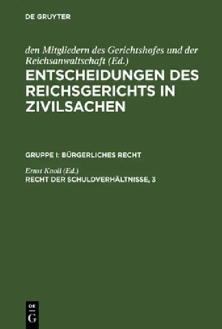Buy Entscheidungen des Reichsgerichts in Zivilsachen, Recht der Schuldverhältnisse, 3 (English, Ernst Knoll) — BookShops.in